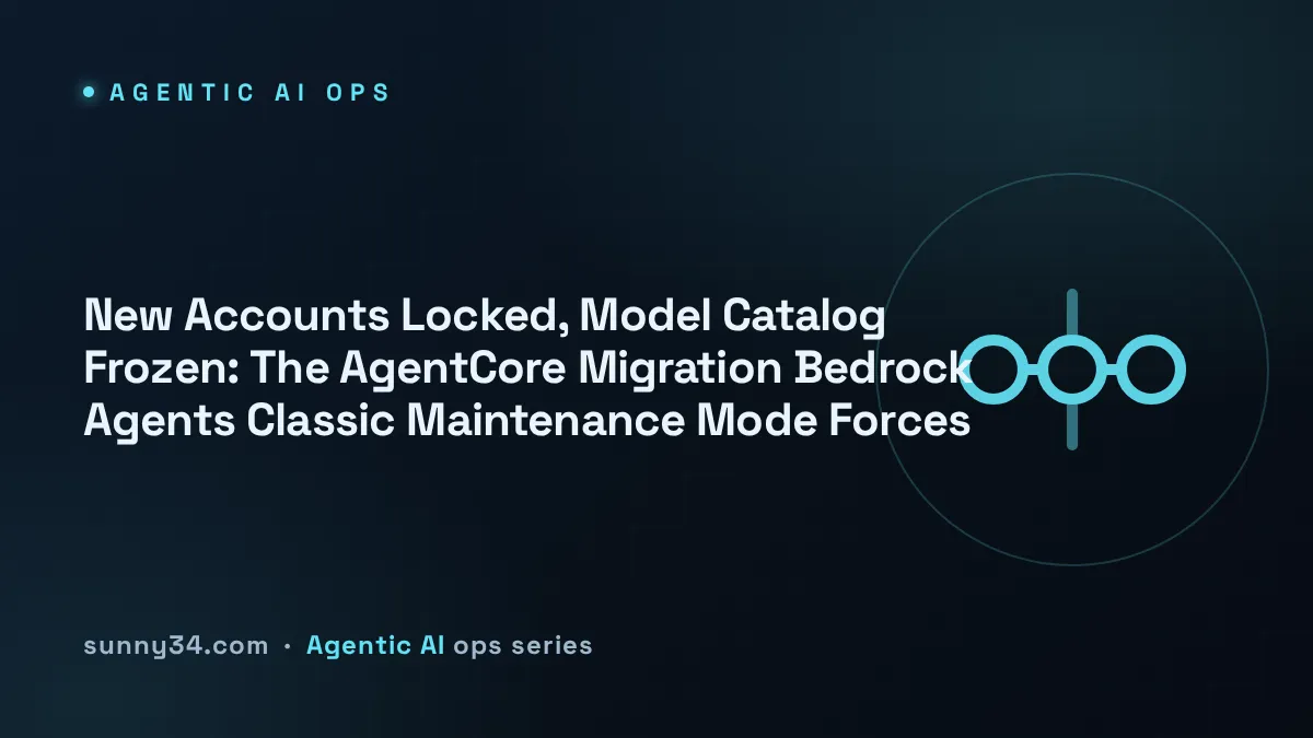 New Accounts Locked, Model Catalog Frozen: The AgentCore Migration Bedrock Agents Classic Maintenance Mode Forces thumbnail