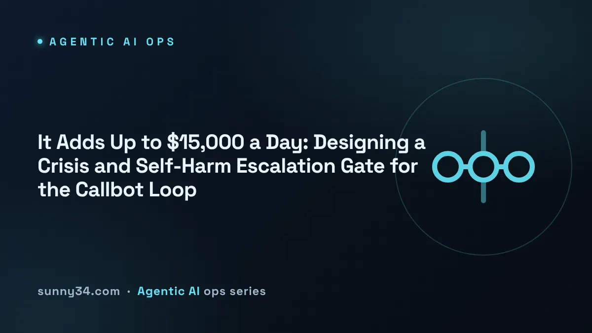 It Adds Up to $15,000 a Day: Designing a Crisis and Self-Harm Escalation Gate for the Callbot Loop thumbnail