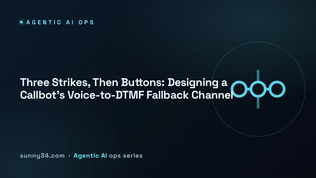 Three Strikes, Then Buttons: Designing a Callbot's Voice-to-DTMF Fallback Channel thumbnail
