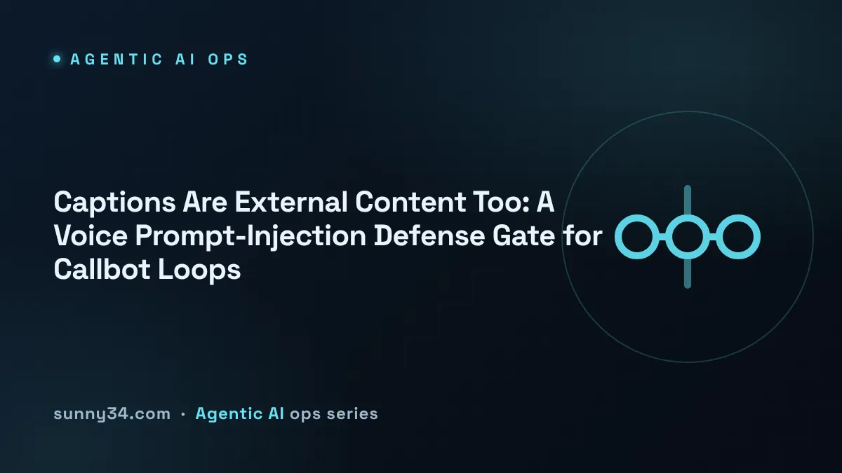 Captions Are External Content Too: A Voice Prompt-Injection Defense Gate for Callbot Loops thumbnail