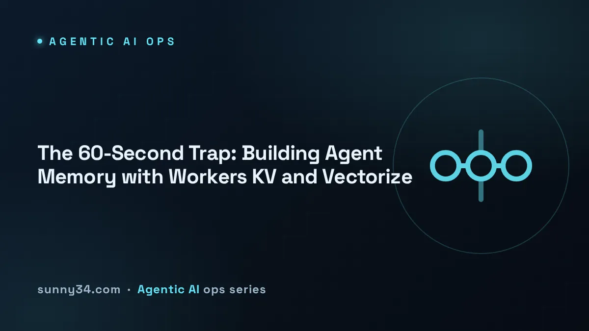 The 60-Second Trap: Building Agent Memory with Workers KV and Vectorize thumbnail