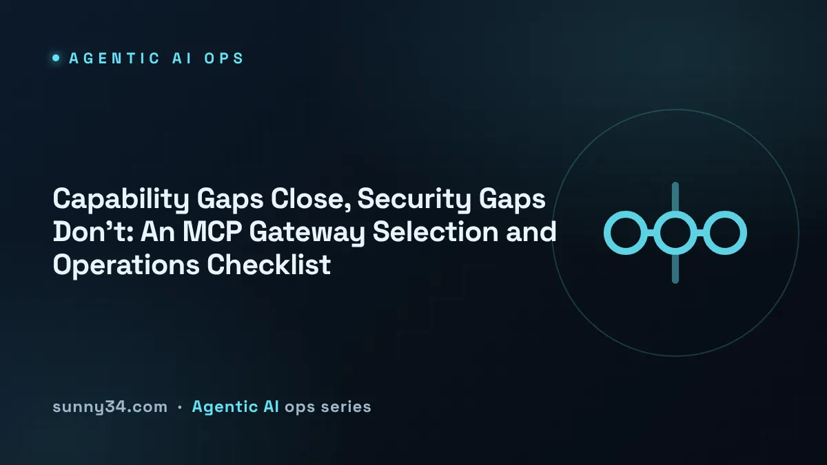Capability Gaps Close, Security Gaps Don't: MCP Gateway Selection thumbnail