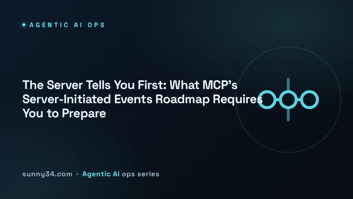 The Server Tells You First: What MCP's Server-Initiated Events Roadmap Requires You to Prepare thumbnail