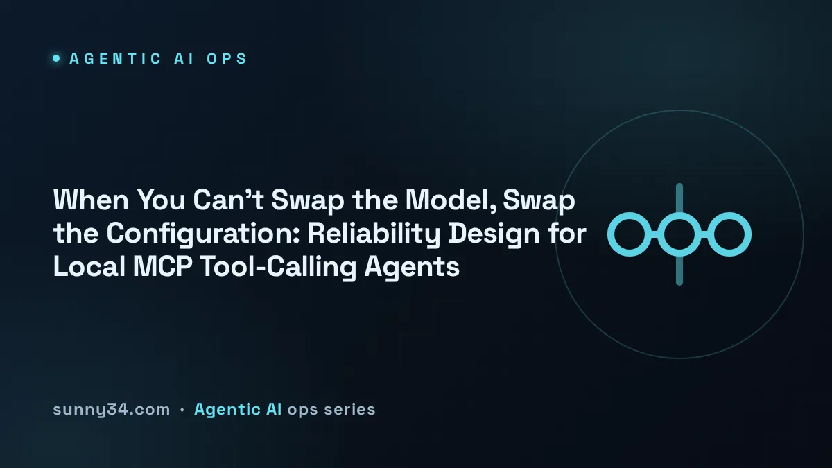 When You Can't Swap the Model, Swap the Configuration: Reliability Design for Local MCP Tool-Calling Agents thumbnail