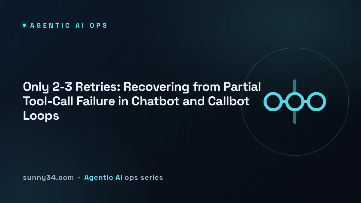 Only 2-3 Retries: Recovering from Partial Tool-Call Failure in Chatbot and Callbot Loops thumbnail