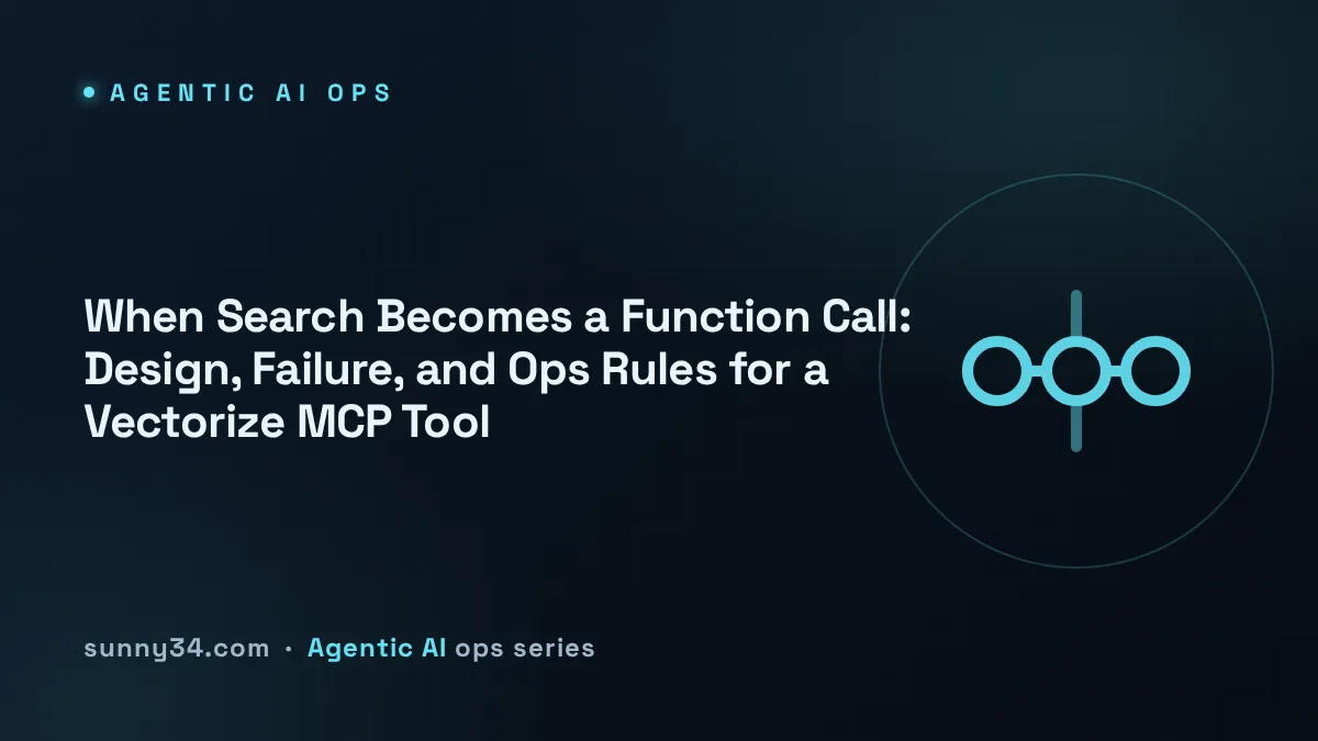 When Search Becomes a Function Call: Design, Failure, and Ops Rules for a Vectorize MCP Tool thumbnail