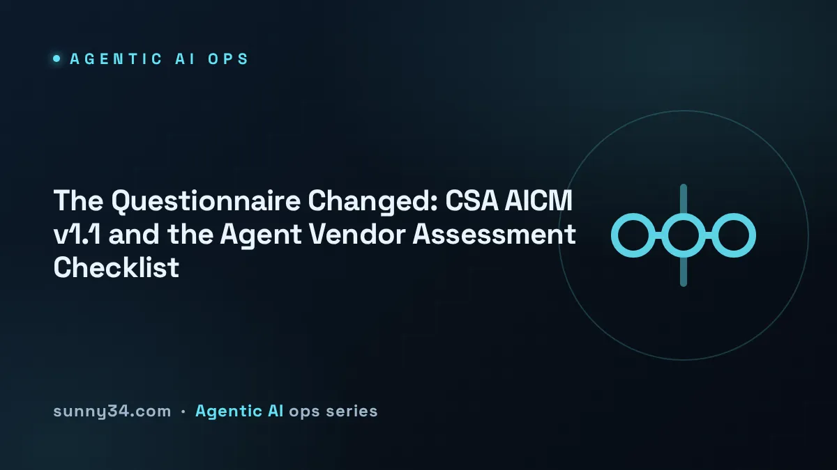 The Questionnaire Changed: CSA AICM v1.1 and the Agent Vendor Assessment Checklist thumbnail