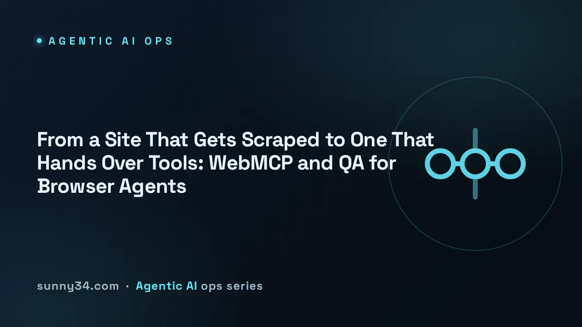 From a Site That Gets Scraped to One That Hands Over Tools: WebMCP and QA for Browser Agents thumbnail