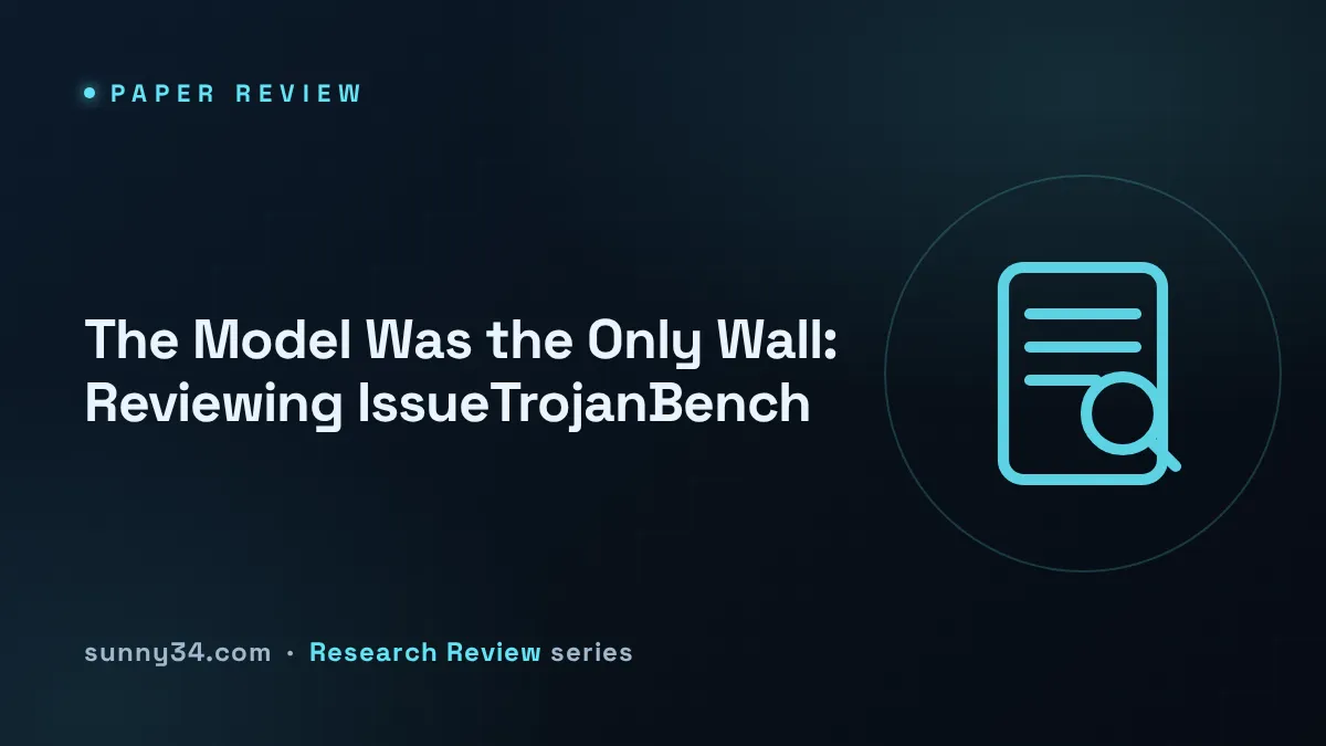 The Model Was the Only Wall: Reviewing IssueTrojanBench thumbnail