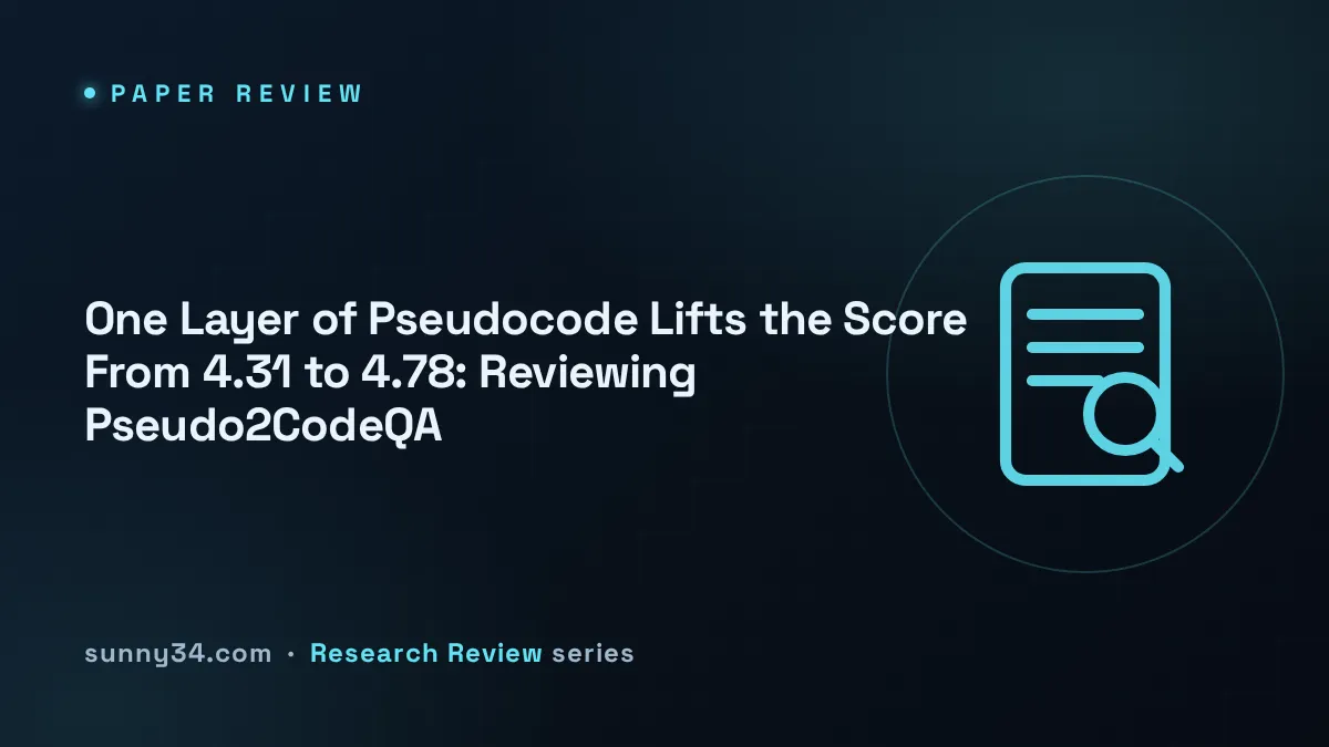 One Layer of Pseudocode Lifts the Score From 4.31 to 4.78: Reviewing Pseudo2CodeQA thumbnail