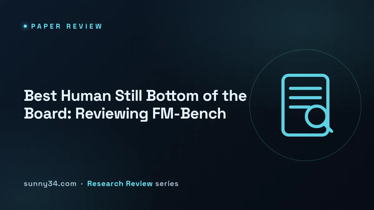 Best Human Still Bottom of the Board: Reviewing FM-Bench thumbnail
