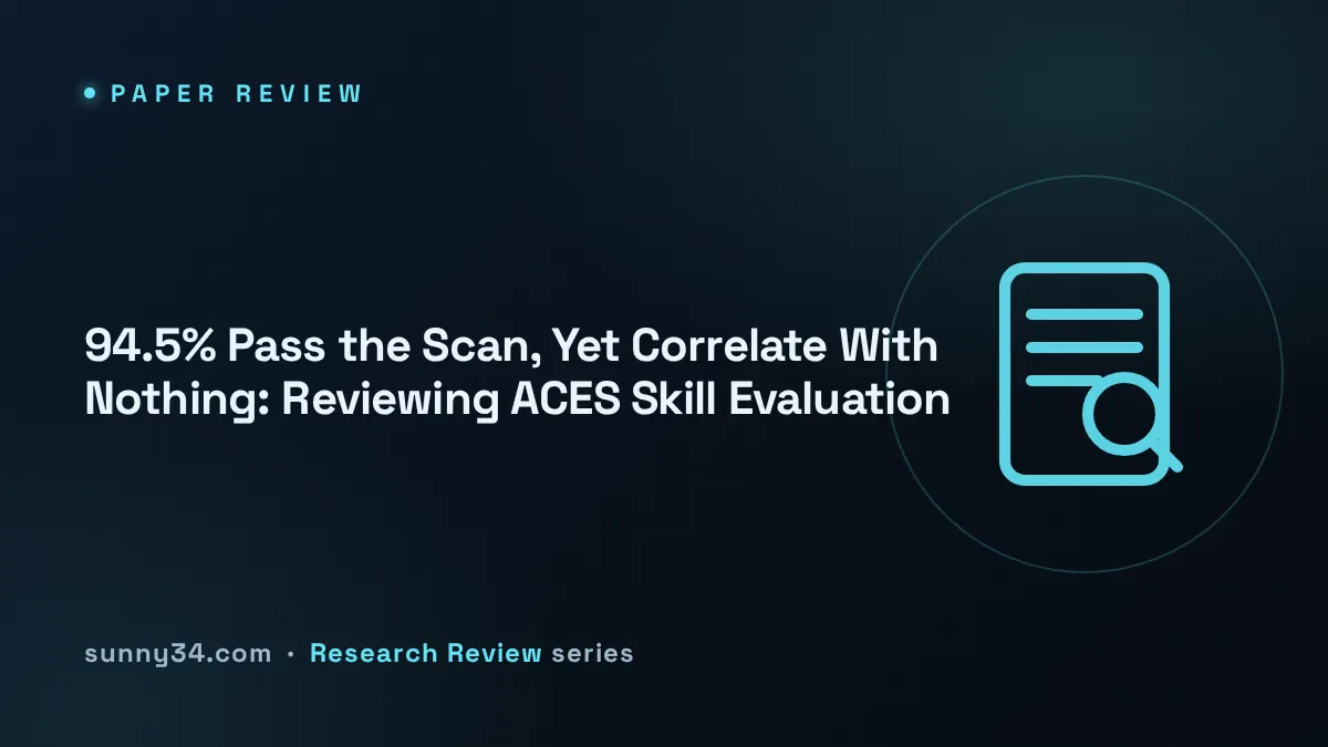 94.5% Pass the Scan, Yet Correlate With Nothing: Reviewing ACES Skill Evaluation thumbnail