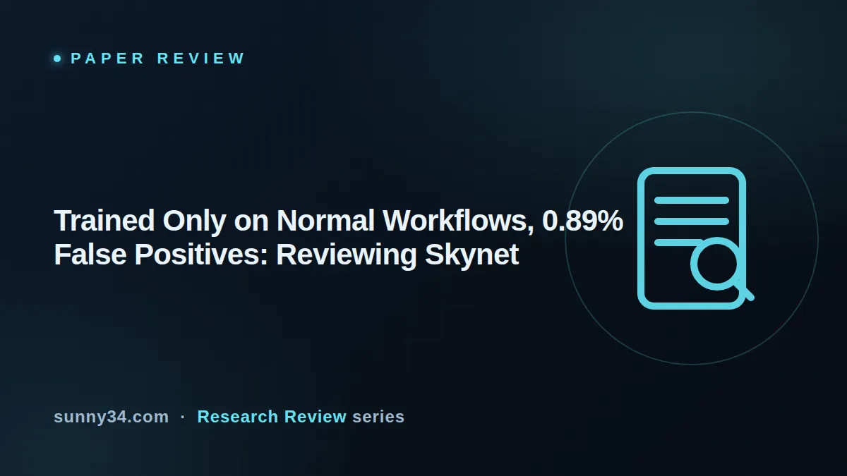 Trained Only on Normal Workflows, 0.89% False Positives: Reviewing Skynet thumbnail