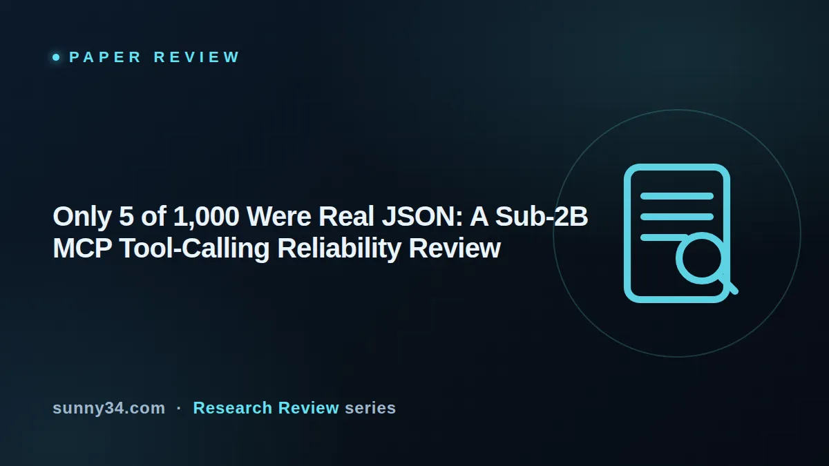 Only 5 of 1,000 Were Real JSON: A Sub-2B MCP Tool-Calling Reliability Review thumbnail