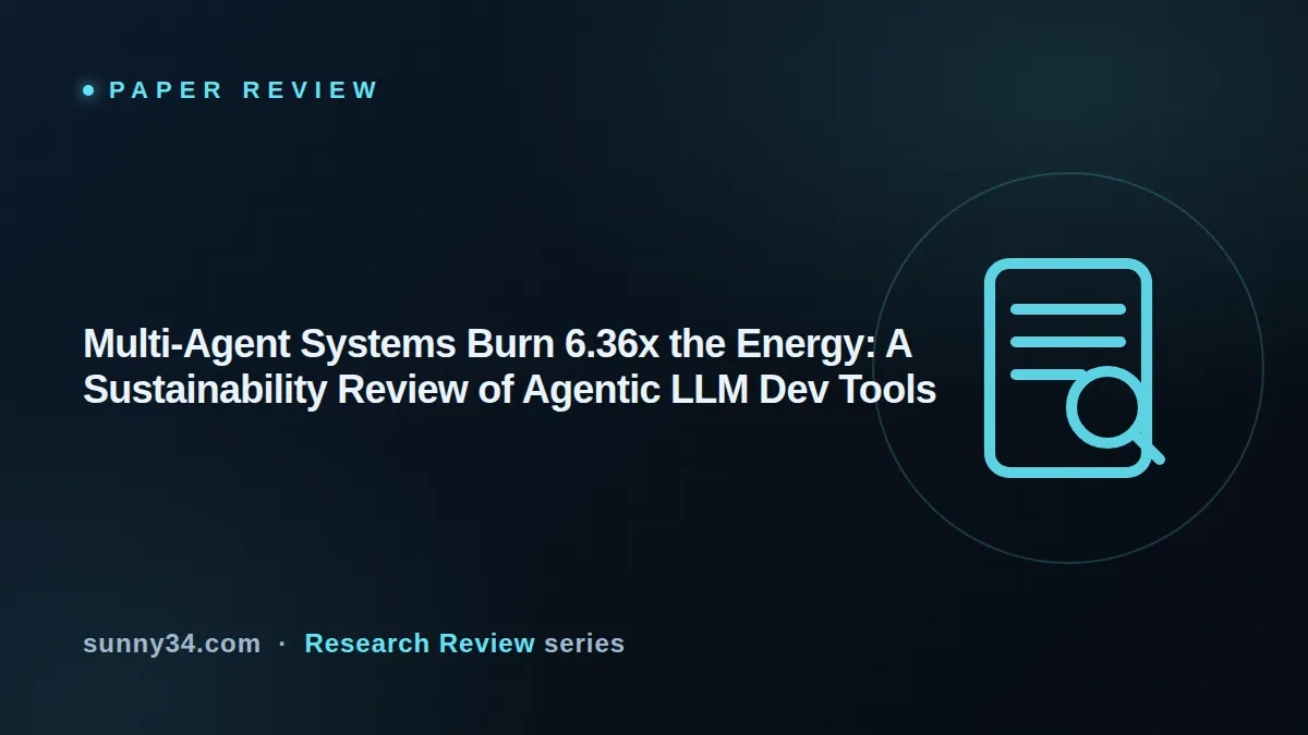 Multi-Agent Systems Burn 6.36x the Energy: A Sustainability Review of Agentic LLM Dev Tools thumbnail