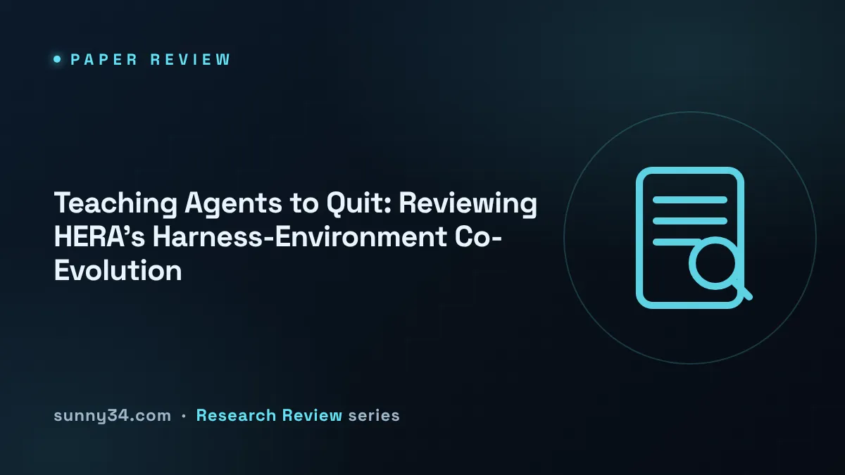 Teaching Agents to Quit: Reviewing HERA's Harness-Environment Co-Evolution thumbnail