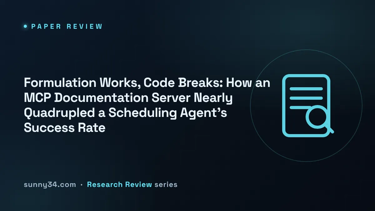 Formulation Works, Code Breaks: How an MCP Documentation Server Nearly Quadrupled a Scheduling Agent's Success Rate thumbnail