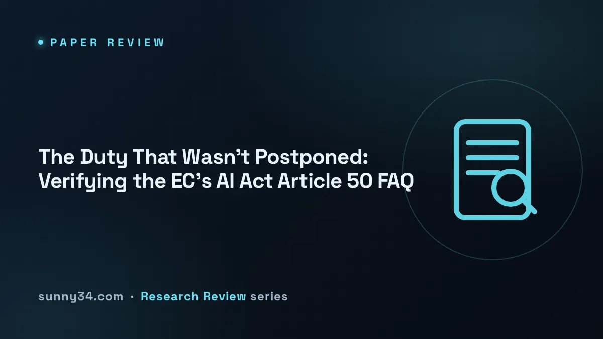 The Duty That Wasn't Postponed: Verifying the EC's AI Act Article 50 FAQ thumbnail